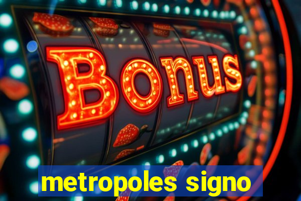 metropoles signo